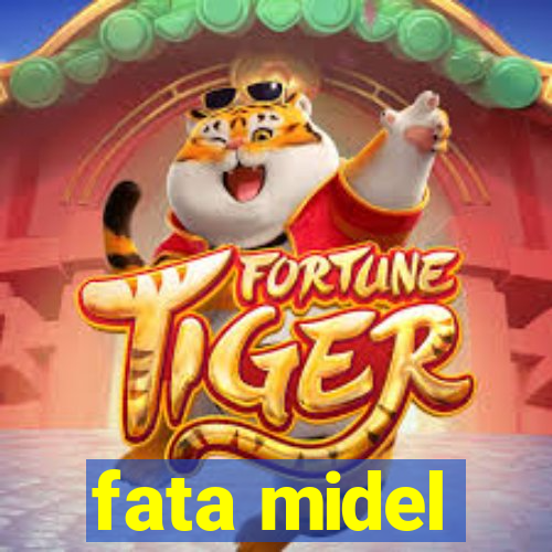 fata midel